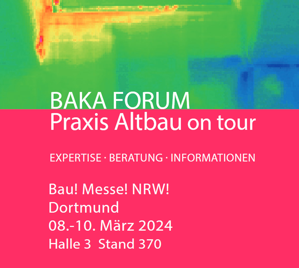 Bau Messe NRW Dortmund BAKA Forum Praxis Altbau on tour
